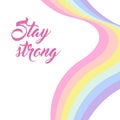 Pastel rainbow background, inspirational quote lettering - Stay strong Royalty Free Stock Photo