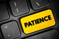 Patience - the capacity to accept or tolerate delay, problems, or suffering without becoming annoyed or anxious, text concept Royalty Free Stock Photo