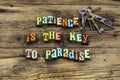 Patience key paradise virtue miracle time kindness goodness