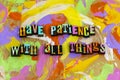 Patience kindness goodness experience knowledge relationship love