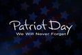 Patriot day background. September 11. We will never forget Royalty Free Stock Photo