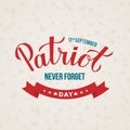 Patriot Day calligraphy hand lettering. September 11th, 2001 never forget vector illustration. Easy to edit template for banner,