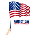 Patriot Day. September 11. We will never forget, hand holds american flag, vector, isolated, illustration