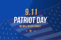 Patriot Day september 11. 2001 We will never forget. Poster template with typography and USA Flag. Banner for the day of Royalty Free Stock Photo