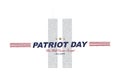 Patriot Day september 11. 2001 We will never forget. Typography with the twins tower on a white background. Vector font combinatio Royalty Free Stock Photo