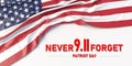 Patriot Day. 911 USA Never Forget. Text and America flag on white. Remember September 11. 3d render Royalty Free Stock Photo