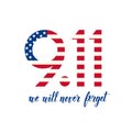 Patriot day USA poster.Hand made lettering - We will never forget 9.11. Patriot Day, September 11 Royalty Free Stock Photo