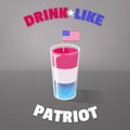 Patriotic cocktail shot ads. Drink like patriot
