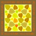 Pattern of HELLO AUTUMN! Autumn square pattern of fallen leaves in simple style. Trendy pastel warm colors, Scandinavian style.