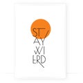 Stay weird, vector. Motivational, inspirational quotes Royalty Free Stock Photo