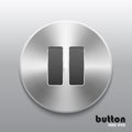 Pause button with brushed metal texture isolated on gray background Royalty Free Stock Photo