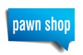 Pawn shop blue 3d speech bubble