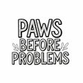 Paws Before Problems Hand-Drawn Typography Royalty Free Stock Photo