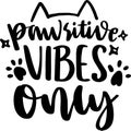 Pawsitive Vibes Only Royalty Free Stock Photo
