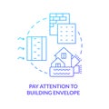 Pay attention to building envelope blue gradient concept icon