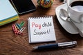 Pay Child Support Concept Written On Notepad Royalty Free Stock Photo
