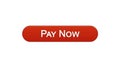 Pay now web interface button wine red color, online banking service, shopping Royalty Free Stock Photo