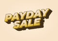 Payday sale. Text effect in eye catching color and 3d look effect