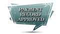 Payment record approved metal text in speech bubble shape isolated Royalty Free Stock Photo