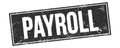 PAYROLL text on black grungy rectangle stamp