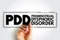 PDD Premenstrual Dysphoric Disorder - mood disorder characterized by emotional, cognitive, and physical symptoms during the luteal Royalty Free Stock Photo