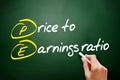 PE - Price to Earnings ratio acronym, business concept background