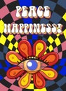 Peace Happiness! Groovy quotes. Cartoon flower on psychedelic background. Hippie concept.Vector illustration