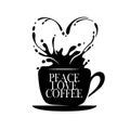 Peace Love Coffee poster. Vector illustration. Royalty Free Stock Photo