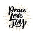 Peace Love Joy. Hand Drawn Motivation Lettering Quote. Design Element For Poster, Banner, Greeting Card.