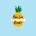 Peace Love Summer Break quote text poster with pineapple background for tropical fruit vector illustration Royalty Free Stock Photo