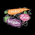 Peace, Love, Vegan. Vegetarian illustration with vegetables and design element.