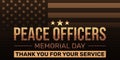 Peace Officers Memorial Day Background in Brown with United States Flag. The Day is celebrated in May to honor the officers. Celeb