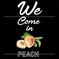 We Come in Peach Funny Quotes Vector Illustration