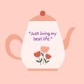 Peach Cute Quote with Tea Pot Illustration