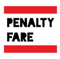 PENALTY FARE sign on white background Royalty Free Stock Photo