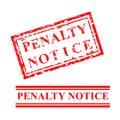 Penalty Notice, 2 style Grunge Red Rubber Stamp