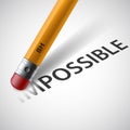 Pencil erases the word impossible. Stock .