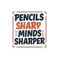 Pencils Sharp Minds Sharper Motivational Quote Typography Design Vector Artwork Royalty Free Stock Photo