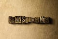 PENNSYLVANIA - close-up of grungy vintage typeset word on metal backdrop