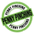 PENNY PINCHING text written on green-black round stamp sign