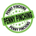 PENNY PINCHING text written on green-black round stamp sign