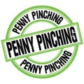 PENNY PINCHING text on green-black round stamp sign