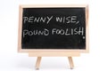 Penny wise, pound foolish Royalty Free Stock Photo