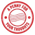 A PENNY FOR YOUR THOUGHTS text on red round postal stamp sign Royalty Free Stock Photo