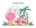 Pension fund. Saving money for retirement, financial independence