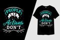 People Lie Actions Don\'t Typography T-Shirt Design