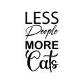 less people more cats black letter quote