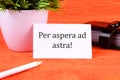 Per aspera as astra in English means through hardships to the stars. Royalty Free Stock Photo