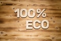 100 percent ECO words made of wooden letters on wooden board Royalty Free Stock Photo