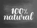 100 percent natural chalkboard blackboard lettering writing handwritten text, chalk on a blackboard, illustration. Logo